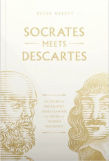Socrates Meets Descartes: The Father of Philosophy Cross-Examines the Father of Modern Philosophy